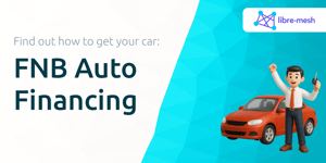 FNB Auto Financing: Find Out How to Get Your Car