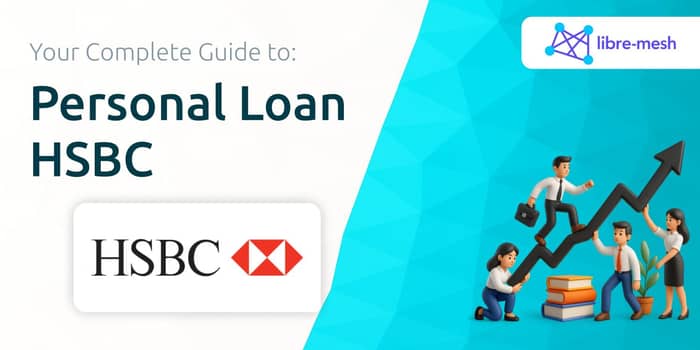 Personal Loan HSBC: Your Complete Guide